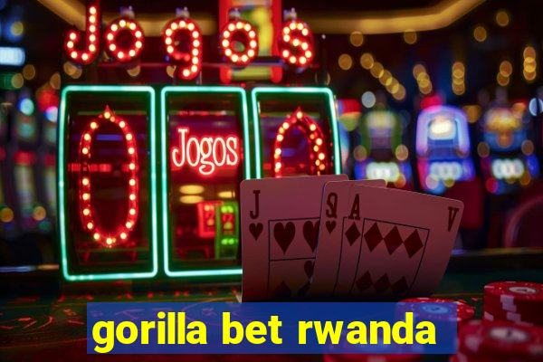 gorilla bet rwanda